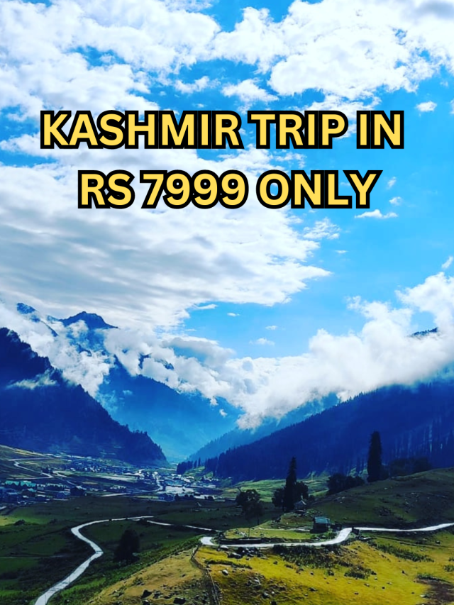 Cheapest Kashmir Tour Packages | Kashmir Budget Trip