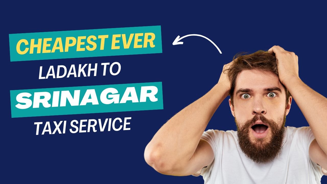 Ladakh to Srinagar Taxi Service